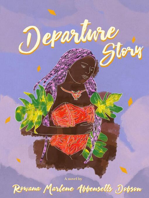 Title details for Departure Story by Rowana Abbensetts-Dobson - Available